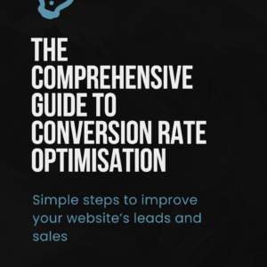 The Comprehensive Guide to Conversion Rate Optimisation