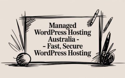 Managed wordpress hosting australia – Fast, Secure WordPress Hosting