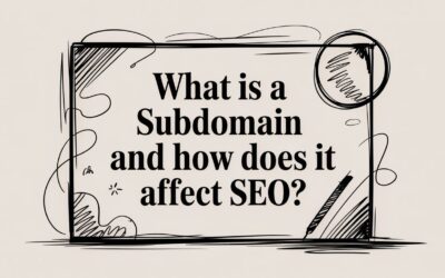 What Is a Subdomain and How Does It Affect SEO?