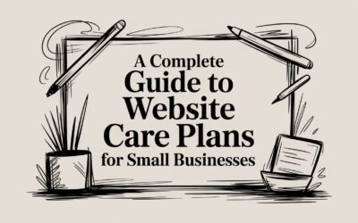 A Complete Guide to Website Care Plans for Small Businesses